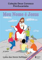 Livro - Meu nome é Jesus - Pré-Eucaristia catequizando