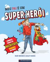 Livro - Meu Pai É Um Super-Herói