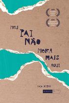 Livro - Meu pai não mora mais aqui Livro - Meu pai não mora mais aqui