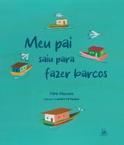 Livro - Meu pai saiu para fazer barcos