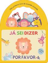 Livro - Meu Primeiro Livro De Esconde-Esconde - Ja Sei Dizer Por Favor