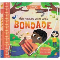 Livro - Meu Primeiro Livro de Sentimentos: Bondade Livro - Meu Primeiro Livro de Sentimentos: Bondade