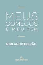 Livro - Meus começos e meu fim Livro - Meus começos e meu fim