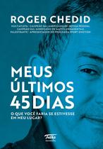 Livro - Meus últimos 45 dias