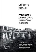Livro - México-brasil: paisagem e jardim como patrimônio cultura Livro - México-brasil: paisagem e jardim como patrimônio cultura
