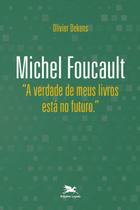 Livro - Michel Foucault - "A verdade de meus livros está no futuro."