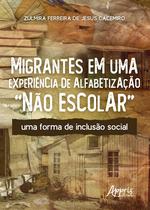 Livro - Migrantes em Uma Experiência de Alfabetização “Não Escolar”