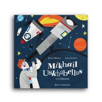 Livro - Mikhail Uskhabellus e o Universo Livro - Mikhail Uskhabellus e o Universo
