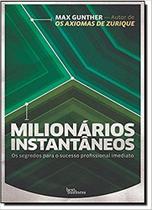 Livro - Milionários instantâneos: Os segredos para o sucesso profissional imediato