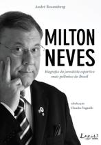Livro - Milton Neves - Biografia do jornalista esportivo mais polêmico do Brasil Livro - Milton Neves - Biografia do jornalista esportivo mais polêmico do Brasil
