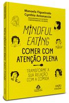 Livro - Mindful Eating - Comer com atenção plena Livro - Mindful Eating - Comer com atenção plena