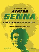 Livro - Mindset De Ayrton Senna - A Mentalidade Vencedora 2 Edicao,O