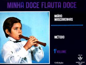 Livro - Minha doce Flauta doce - 1º Volume Livro - Minha doce Flauta doce - 1º Volume