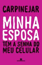 Livro - Minha esposa tem a senha do meu celular