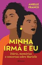 Livro Minha Irmã e Eu - Diário, memórias e conversas sobre Anielle Franco