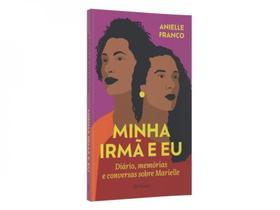 Livro Minha Irmã e Eu - Diário, memórias e conversas sobre Anielle Franco Livro Minha Irmã e Eu - Diário, memórias e conversas sobre Anielle Franco