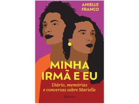 Livro Minha Irmã e Eu - Diário, memórias e conversas sobre Anielle Franco