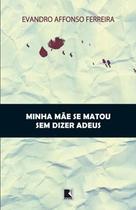 Livro - Minha mãe se matou sem dizer adeus