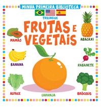 Livro - Minha Primeira Biblioteca Trilíngue - Frutas e Vegetais