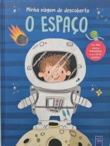 Livro - Minha viagem de descoberta: O espaço Livro - Minha viagem de descoberta: O espaço