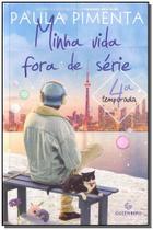 Livro Minha Vida Fora de Série 4ª Temporada Paula Pimenta