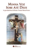 Livro - Minha voz sobe até Deus: As jaculatórias do Beato Tomás Maria Fusco