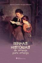 Livro - Minhas histórias de criança para criança