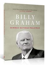 Livro - Minhas Ultimas Palavras - Billy Graham Livro - Minhas Ultimas Palavras - Billy Graham