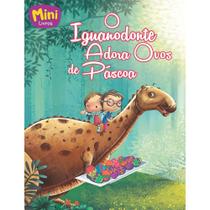 Livro - Mini - Dinossauros: Iguanodonte Adora Ovos...