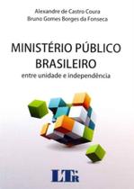 Livro - Ministério Público Brasileiro: Entre Unidade e Independência