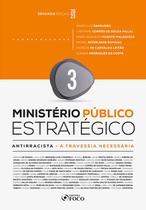 Livro - Ministério Público Estratégico - Antirracista - Uma Travessia Necessária - 2ª Ed - 2023 - Volume 3
