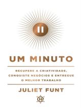 Livro - Minuto - Recupere A Criatividade, Conquiste Negocios E Entregue O Melhor Trabalho.,Um - HABITO
