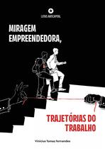 Livro - Miragem empreendedora, trajetórias do trabalho Livro - Miragem empreendedora, trajetórias do trabalho