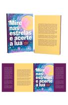 Livro - Mire nas Estrelas e Acerte a Lua