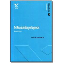 Livro - Misericordias Portuguesas, As - Fgv