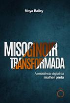 Livro - Misoginoir transformada Livro - Misoginoir transformada