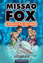 Livro - Missão Fox 03 - O Resgate Dos Golfinhos