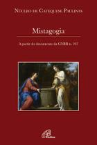 Livro - Mistagogia - A partir do documento da CNBB n.107 Livro - Mistagogia - A partir do documento da CNBB n.107