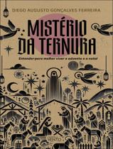 Livro - Misterio Da Ternura - Entender Para Melhor Viver O Advento E O Natal