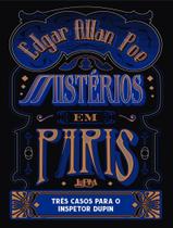 Livro - Misterios Em Paris - Tres Casos Para O Inspetor Dupin