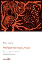 Livro - Mitologia dos índios Chulupi Livro - Mitologia dos índios Chulupi