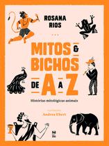 Livro - Mitos e Bichos de A a Z