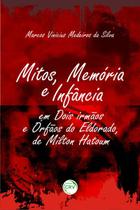 Livro - Mitos, memória e infância em dois irmãos e órfãos do eldorado, de milton hatoum