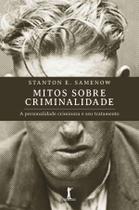 Livro - Mitos sobre criminalidade: a personalidade criminosa e seu tratamento