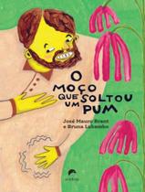 Livro - Moco Que Soltou Um Pum,O Livro - Moco Que Soltou Um Pum,O