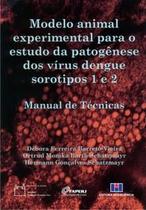 Livro - Modelo animal experimental para o estudo da patogênese dos vírus dengue sorotipos 1 e 2 - Barreto-Vieira