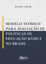 Livro - Modelo Teórico para Avaliação de Políticas de Educação Básica no Brasil