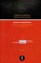 Livro - Modelos cosmológicos: três episódios na história da matemática para a sala de aula Livro - Modelos cosmológicos: três episódios na história da matemática para a sala de aula