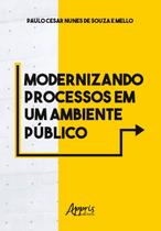 Livro - Modernizando processos em um ambiente público Livro - Modernizando processos em um ambiente público