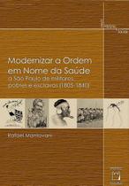 Livro - Modernizar a ordem em nome da saúde